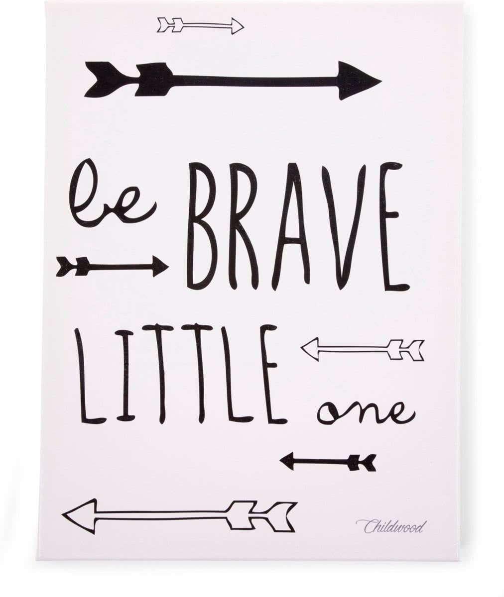 Schilderij Be Brave Little One 30x40 Zwart&Wit